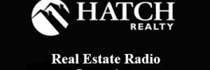 Black background with Hatch Realty logo featuring mountain peaks and a house silhouette. Below, text reads 'Real Estate Radio Interview.'.